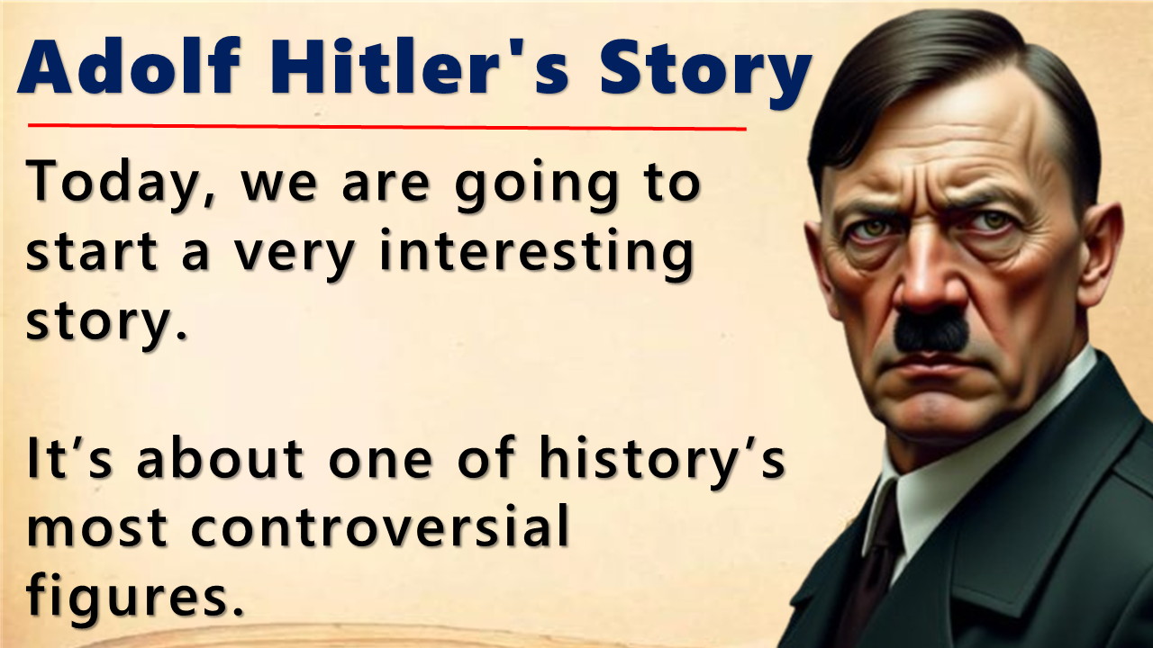 The Story of Adolf Hitler: Dreams, Ambition, and the Fall | Learn English Through History